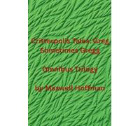 Critterpolis Tales: Greg Sometimes Gregg Omnibus Trilogy: 4