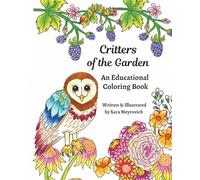 Critters of the Garden: An Educational Coloring Book