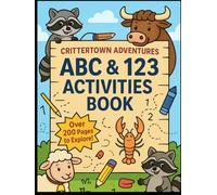 CritterTown ABC & 123 Activities Book: Collectible Memories Edition - A Premium Hardcover Keepsake with Over 200 Pages of Activities (Bedtime Learning Collection)