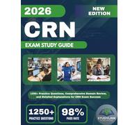 CRN EXAM STUDY GUIDE 2026: 1250+ Practice Questions, Comprehensive Domain Review, and Detailed Explanations for CRN Exam Success