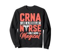 CRNA Anesthetist CRNA Like a Regular Nurse Only More Magical Sweatshirt