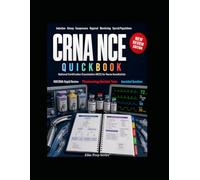 CRNA NCE Quickbook: NBCRNA National Certification Exam Rapid Review with Pharmacology Decision Trees