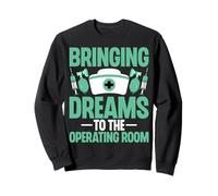 CRNA Nurse Anesthetist Bringing Dreams to the Operating Room Sweatshirt