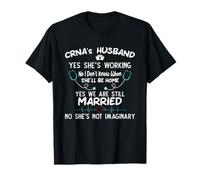 CRNA's Husband Yes She’s Working Proud Support T-Shirt
