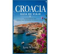 CROACIA GUÍA DE VIAJE 2026/2027