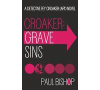 Croaker: Grave Sins: An LAPD Detective Novel: 2 (Fey Croaker)