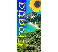 Croatia: 9 car tours, 70 long and short walks (Sunflower Walking & Touring Guide)