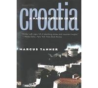 Croatia - A Nation Forged in War (Yale Nota Bene)