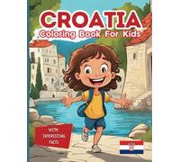 Croatia Coloring Book For Kids: With Interesting Facts