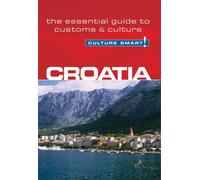 Croatia - Culture Smart! : The Essential Guide to Customs & Culture