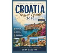 Croatia Travel Guide 2026 for First-Time Visitors: Your Ultimate Adventure Companion