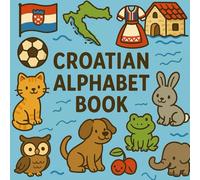 Croatian Alphabet Book: ABC For Kids