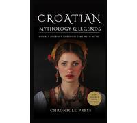 Croatian Mythology and Legends: Hourly Journey Through Time with Myth