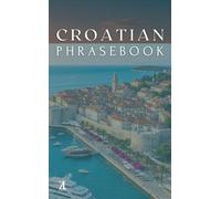 Croatian Pocket Size Travel Phrasebook: Most Essential Phrases to Carry Everywhere