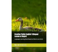Croatian Polish English Trilingual Lesson of Regret: Language Learning Book Based on Movie Love Hurts