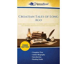Croatian Tales of Long Ago (Cram Edition)