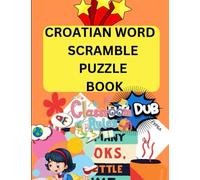 CROATIAN WORD SCRAMBLE PUZZLE BOOK: fun and challenging for kids ,adults and others