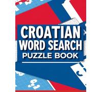 Croatian Word Search Puzzle Book: Fun Puzzles to Boost Your Brainpower & Learn Croatian Words