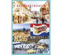 CROATIE GUIDE DE VOYAGE 2026: Découvrez de superbes côtes adriatiques, des villes intemporelles et des aventures inoubliables.