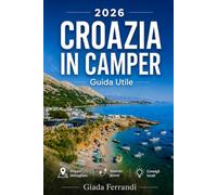CROAZIA IN CAMPER: Guida utile con itinerari pronti da 5 a 21 giorni, mappa interattiva, soste, campeggi, traghetti e consigli pratici per viaggiare senza stress
