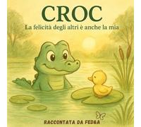 CROC: La felicità degli altri è anche la mia (Le storie del Gufo Saggio - Racconti della buonanotte per piccoli sognatori)