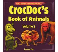 CrocDoc's Book of Animals: Volume 2 (The CrocDoc Learning Series)