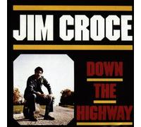 Jim Croce - Down the Highway