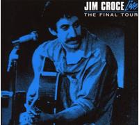 Croce, Jim - Live - The Final Tour