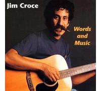 Croce, Jim - Words & Music