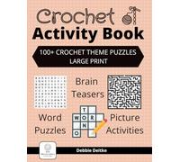 Crochet Activity Book: 100+ Crochet Theme Puzzles, Large Print, Word Puzzles, Brain Teasers, Picture Activities