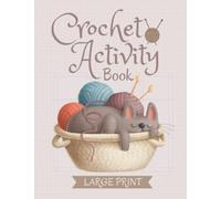Crochet Activity Book: Crochet Theme Puzzles for Crocheters, Large Print - Puzzles, Word Search, Word Scramble, Mazes, Sudoku & Coloring Pages