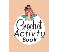 Crochet Activity Book: Puzzles, Word Search, Sudoku, Mazes, Sketch & Coloring Pages - Activity Book With a Variety of Crochet Theme Puzzles
