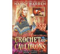 Crochet and Cauldrons: A paranormal cozy mystery (Vampire Knitting Club)