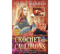 Crochet and Cauldrons (Large Print): Books 3 in the Vampire Knitting Club series: A Paranormal Cozy Mystery