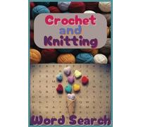 Crochet and Knitting: Easy to read print, Word Search puzzle book about Crochet, Knitting, yarn and all types of fibers. puzzles for adults' seniors and teens. 55 puzzles, 110 pages, 9x6
