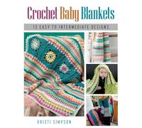 Crochet Baby Blankets: 13 easy to intermediate designs