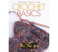 Crochet Basics ("Vogue Knitting" on the Go! S.)