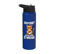 Crochet Because Murder is Wrong Angry Cat Yarn Knitting Stainless Steel Insulated Water Bottle