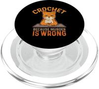 Crochet Because Murder is Wrong Crochet Knitting Funny Cat PopSockets PopGrip for MagSafe