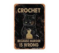 Crochet Because Murder Is Wrong Iron 8X12 Inch Vintage Look Decoration Painting Sign for Home Kitchen Bathroom Farm Garden Garage Inspirational Quotes Wall Decor