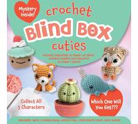 Crochet Blind Box Cuties: Includes Materials to Make 1 of These Crochet Buddies and Patterns to Make 4 More!
