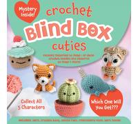 Crochet Blind Box Cuties : Includes Materials to Make 1 of These Crochet Buddies and Patterns to Make 4 More!