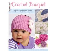 Crochet Bouquet: Quick-and-Easy Patterns for Adorable Flowers, Headbands and Hats: 3469 (Design Originals)