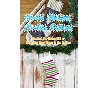 Crochet Christmas Stocking Patterns: Perfect For Giving Gift or Decorate Your House in the Holiday: Gift for Christmas