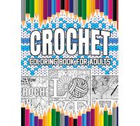 Crochet Coloring Book For Adults: A Stress-Relief, Inspiring and Humorous Crocheting Coloring Pages for Crocheters