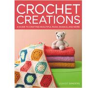 Crochet Creations: A Guide to Crafting Beautiful Rugs, Shawls, and More