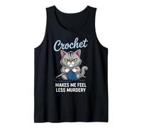 Crochet Crochet Makes Me Feel Less Murdery Cat Funny Tank Top
