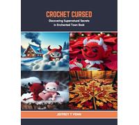 Crochet Cursed: Discovering Supernatural Secrets in Enchanted Town Book