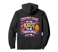 Crochet Gang We Are Knot To Be Trifled With Crocheter Hobby Pullover Hoodie