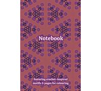 Crochet Granny Themed Activity & Notebook: With Colouring Pages & Yarn Fibre Motifs. An Organiser for Crocheters, Knitters, Yarn Lovers, Crafters & ... Tracking, Sketching and Creative Ideas.
